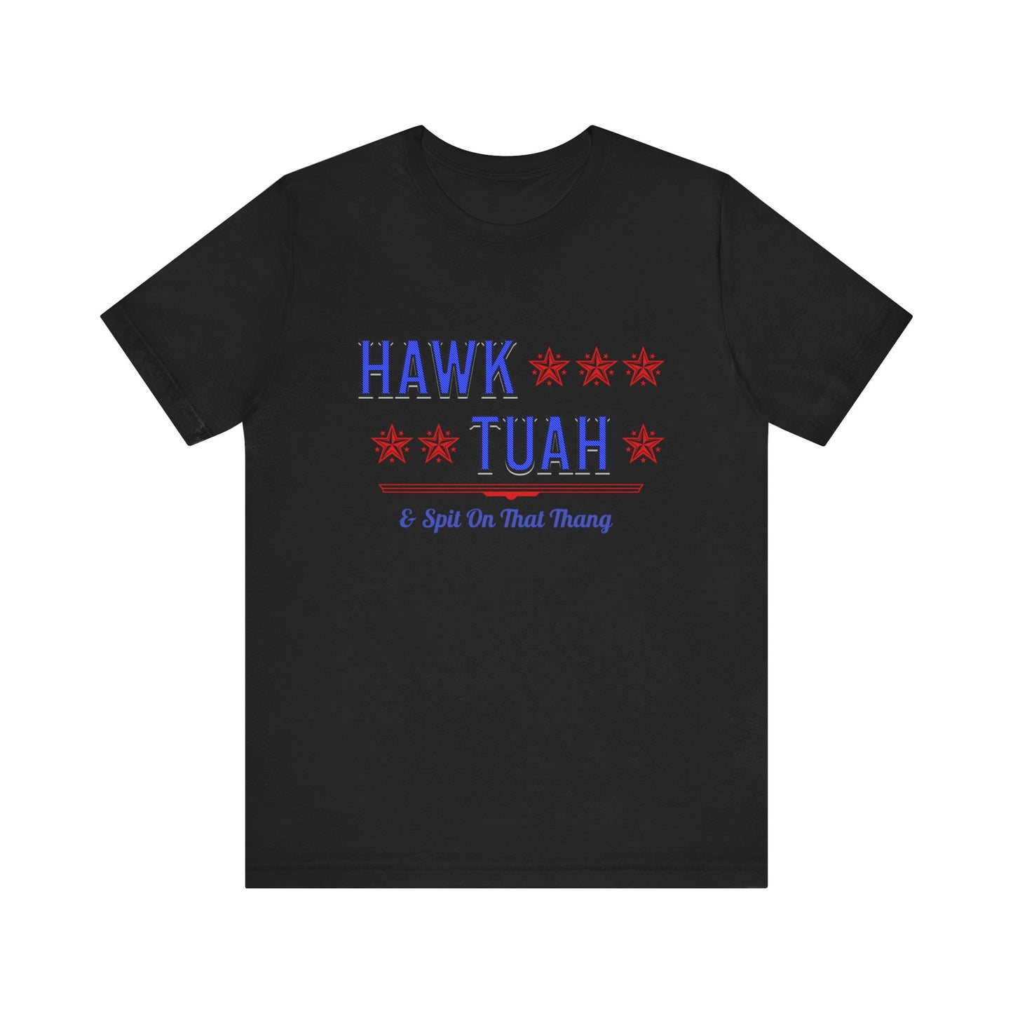 Hawk Tuah & Spit On That Thang (Blue & Red) - Unisex T-Shirt