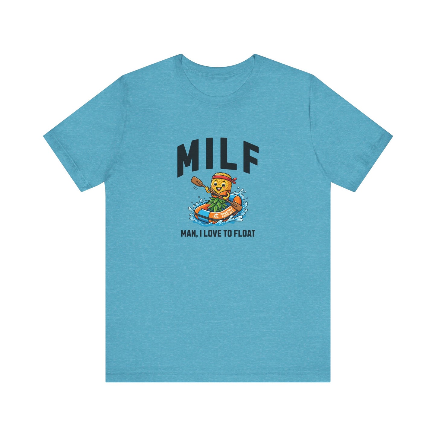 MILF - Man I Love to Float - Unisex T-Shirt