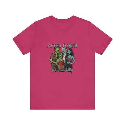 After Death We Still Play - Unisex T-Shirt