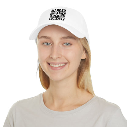The Harder You Lick The Luckier You Get - Baseball Cap