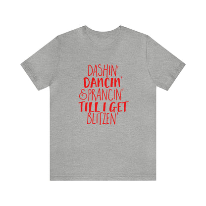 Dashin' Dancin' And Pracin' TIll I Get Blitzen - Unisex T-Shirt