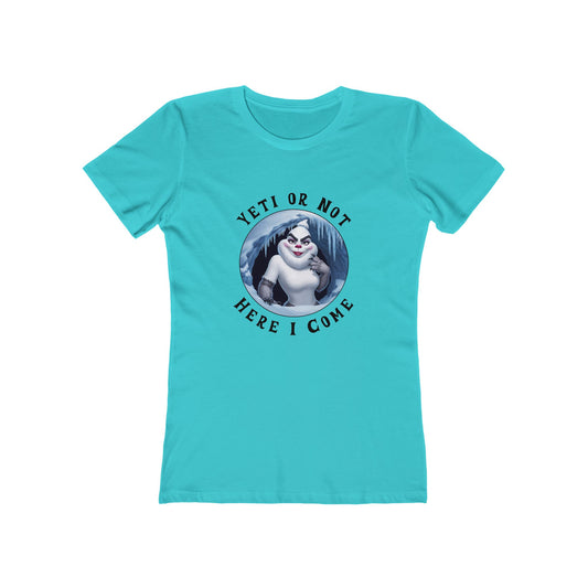 Yeti or Not, Here I Come - Women's T-shirt