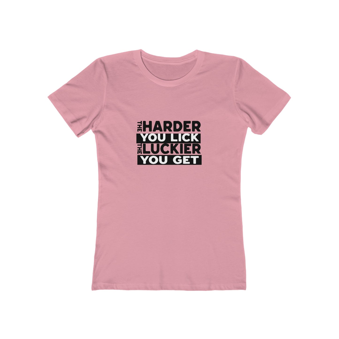 The Harder You Lick The Luckier You Get - Women's T-shirt