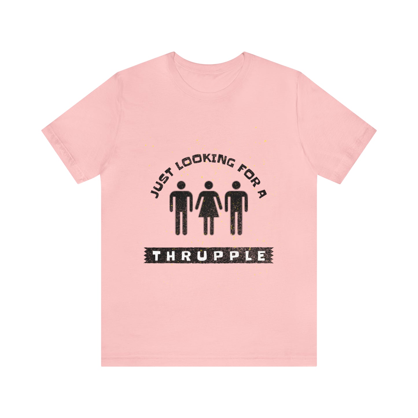 Just Looking for a Thrupple 2 - Unisex T-Shirt