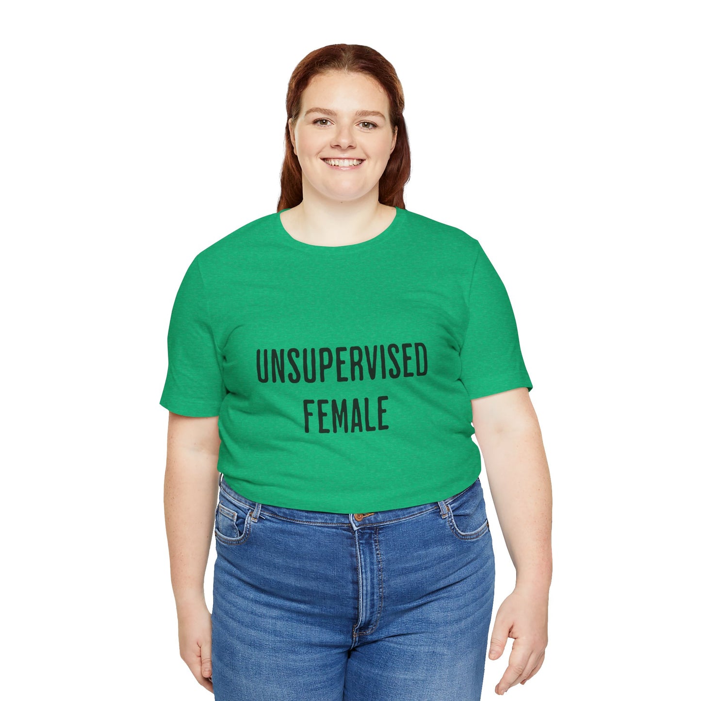 Unsupervised Female - Unisex T-Shirt