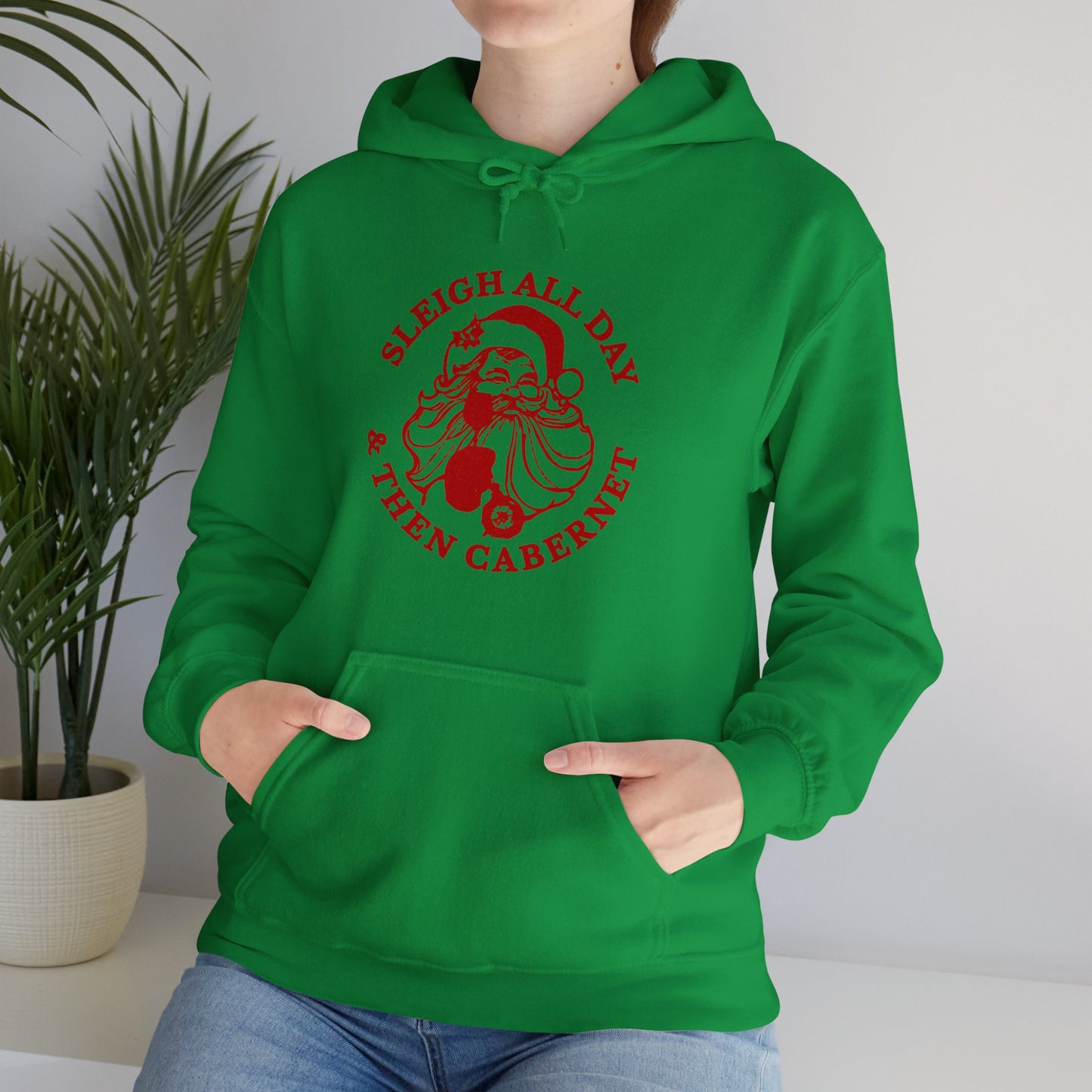 Sleigh All Day And Then Cabernet - Unisex Hooded Sweatshirt