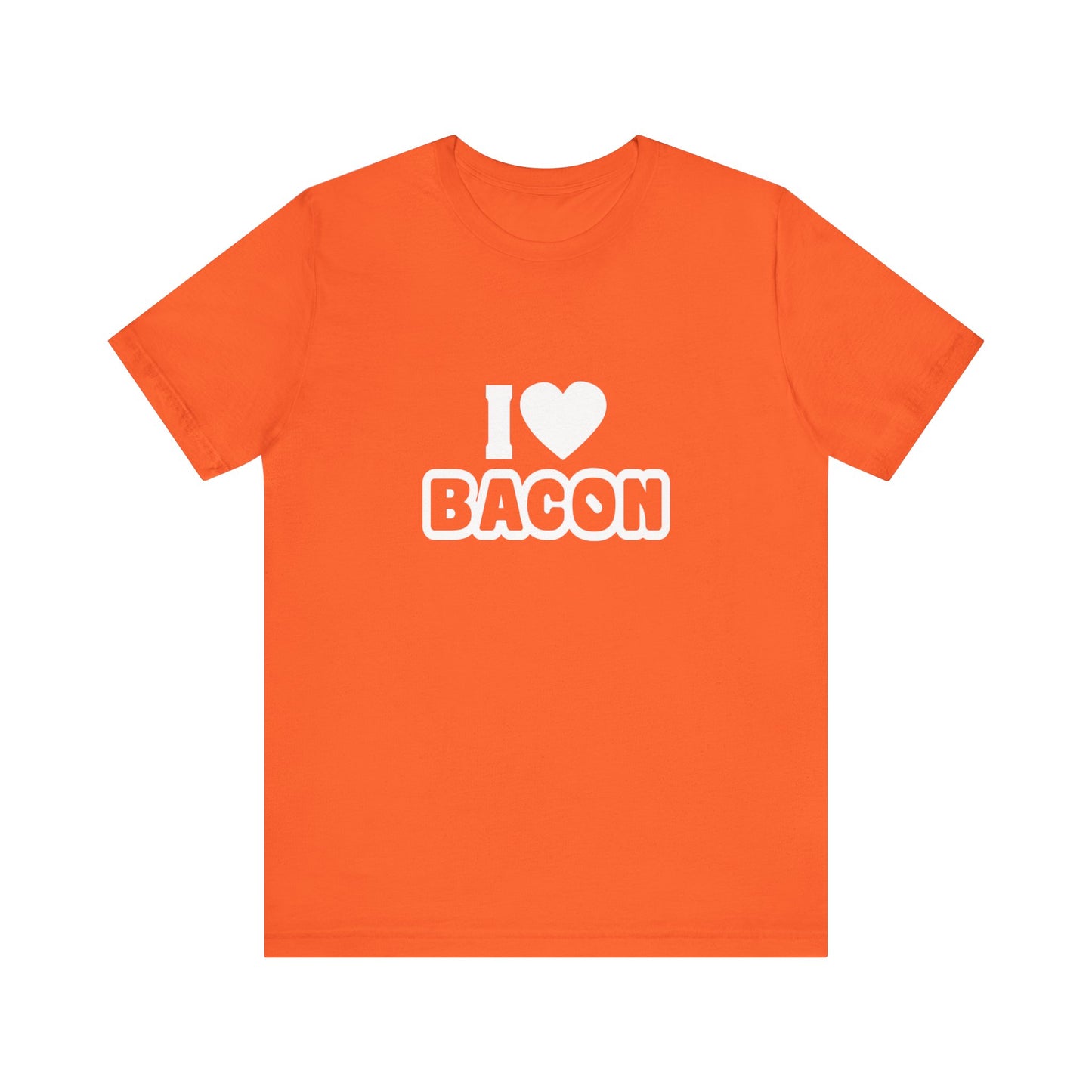I Love Bacon - Unisex T-Shirt