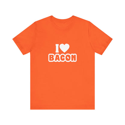 I Love Bacon - Unisex T-Shirt