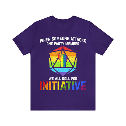 When Someone Attacks One Party Member We All Roll For Initiative - Unisex T-Shirt