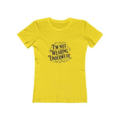 I'm Not Wearing Underwear - Women's T-shirt