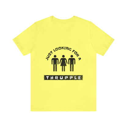 Just Looking for a Thrupple 2 - Unisex T-Shirt