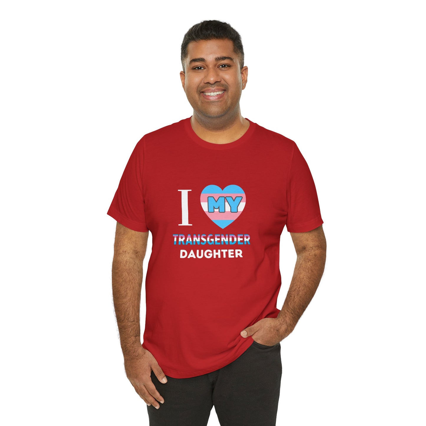 I Love my Transgender Daughter - Unisex T-Shirt