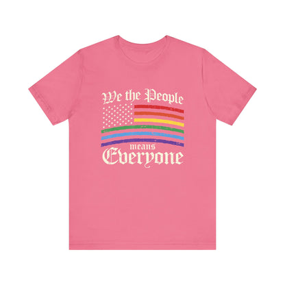 We The People Means Everyone - Unisex T-Shirt