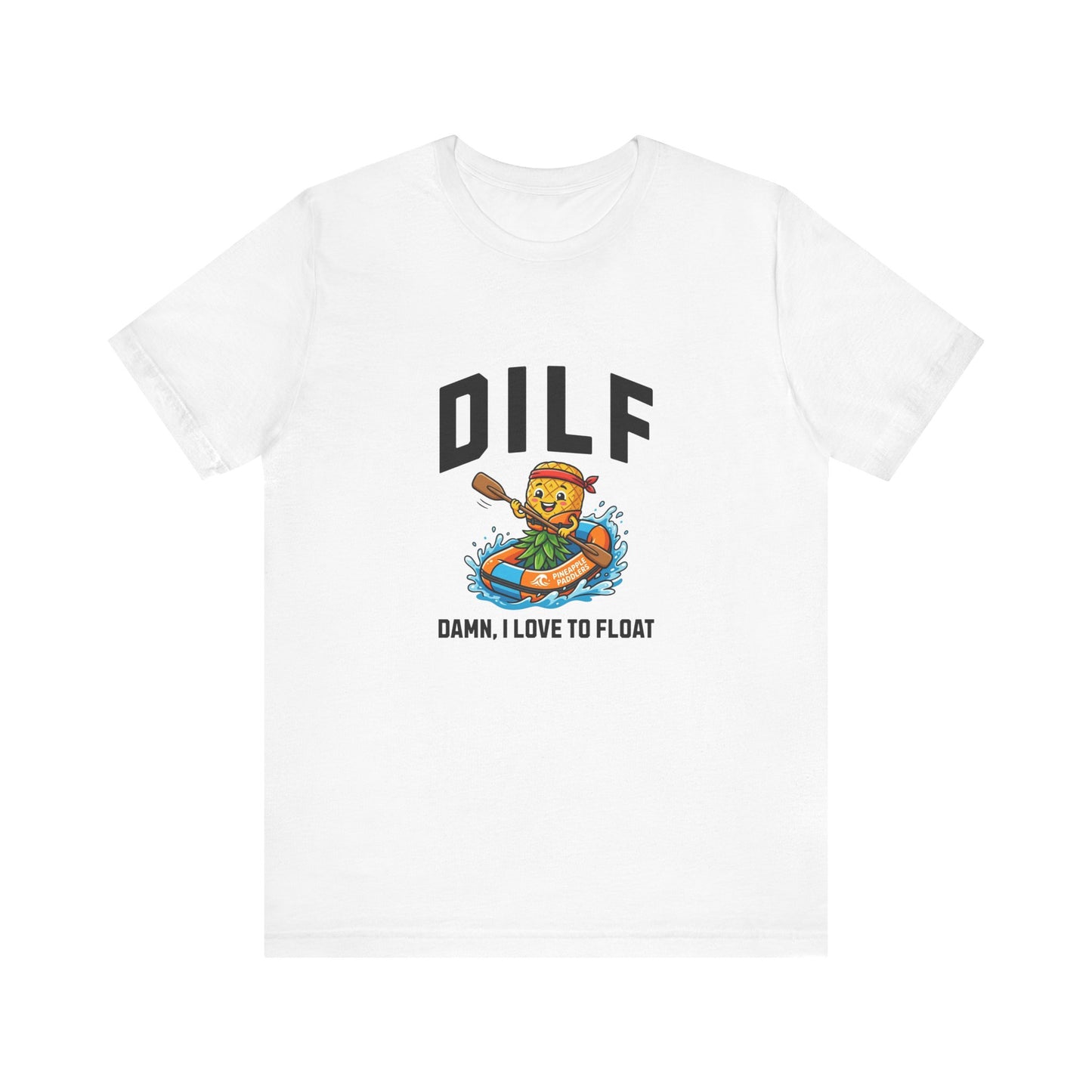 DILF - Damn I Love to Float - Unisex T-Shirt