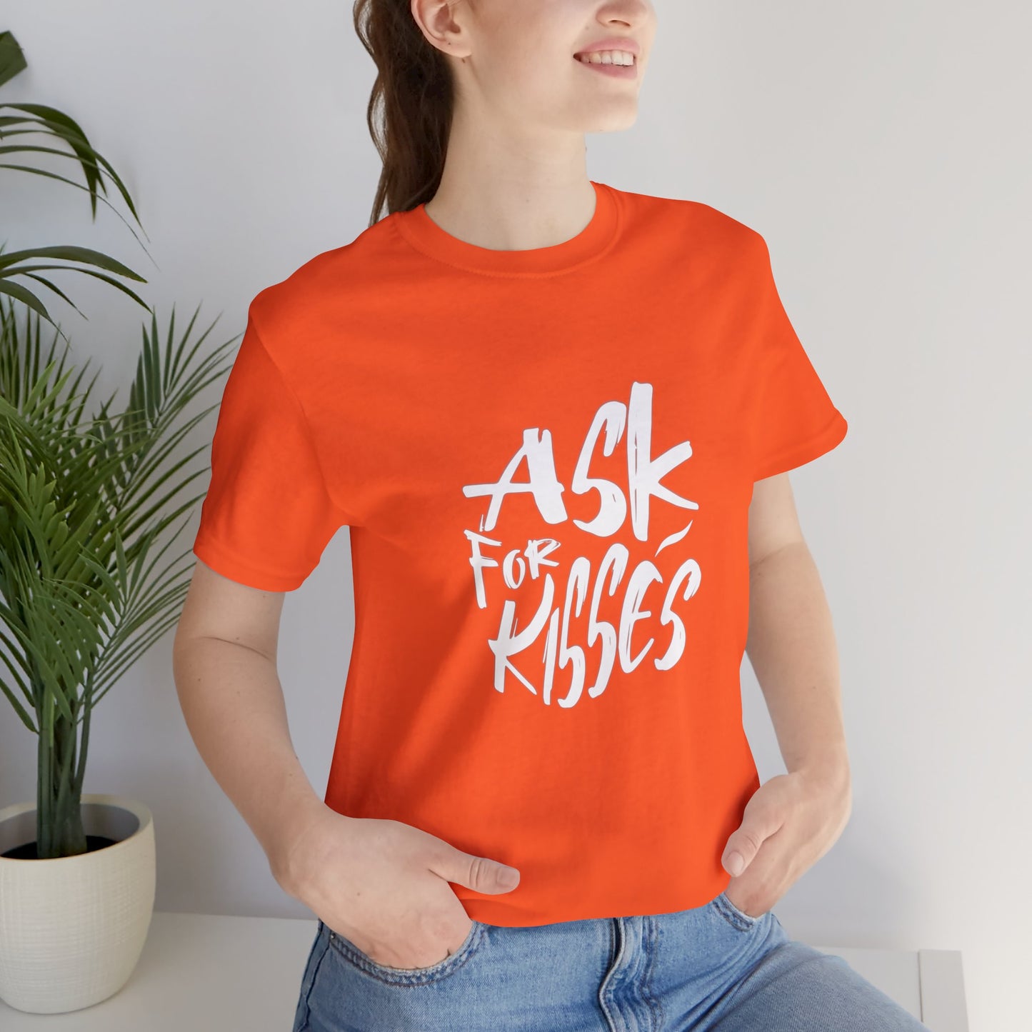 Ask for Kisses - Unisex T-Shirt