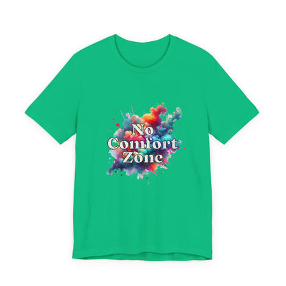 No Comfort Zone - Unisex T-Shirt
