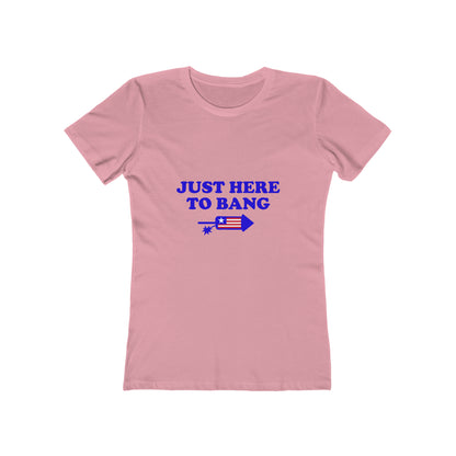 Just Here To Bang - Women's T-shirt