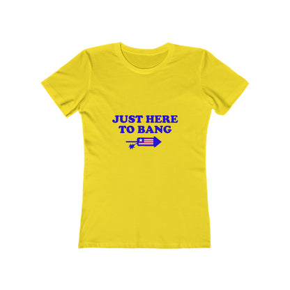 Just Here To Bang - Women's T-shirt