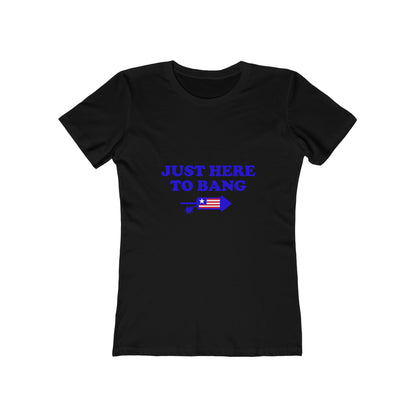 Just Here To Bang - Women's T-shirt