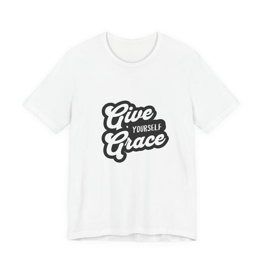 Give Yourself Grace - Unisex T-Shirt