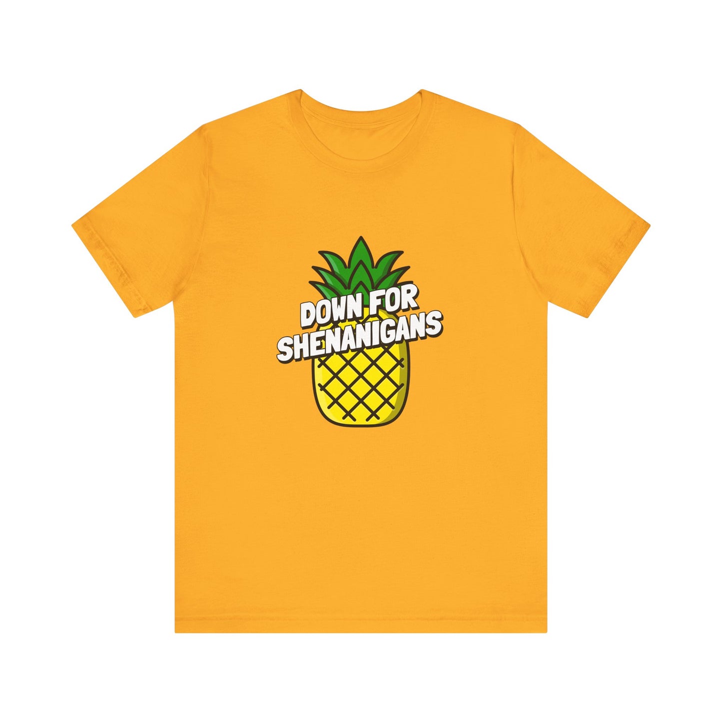 Down For Shenanigans - Unisex T-Shirt