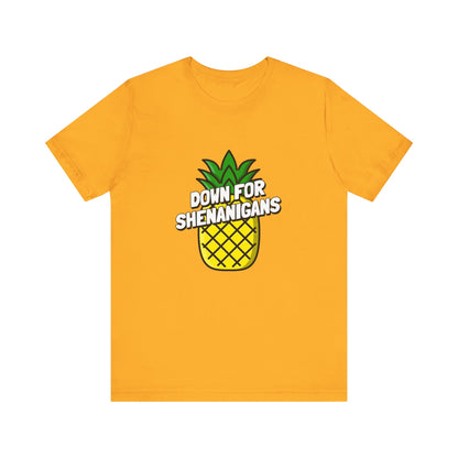 Down For Shenanigans - Unisex T-Shirt