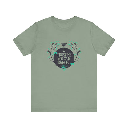 Trust Me You Can Dance - Unisex T-Shirt