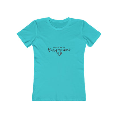 If You Can Read This Bring Me Wine - Women's T-shirt