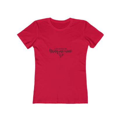 If You Can Read This Bring Me Wine - Women's T-shirt