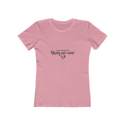 If You Can Read This Bring Me Wine - Women's T-shirt