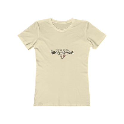 If You Can Read This Bring Me Wine - Women's T-shirt