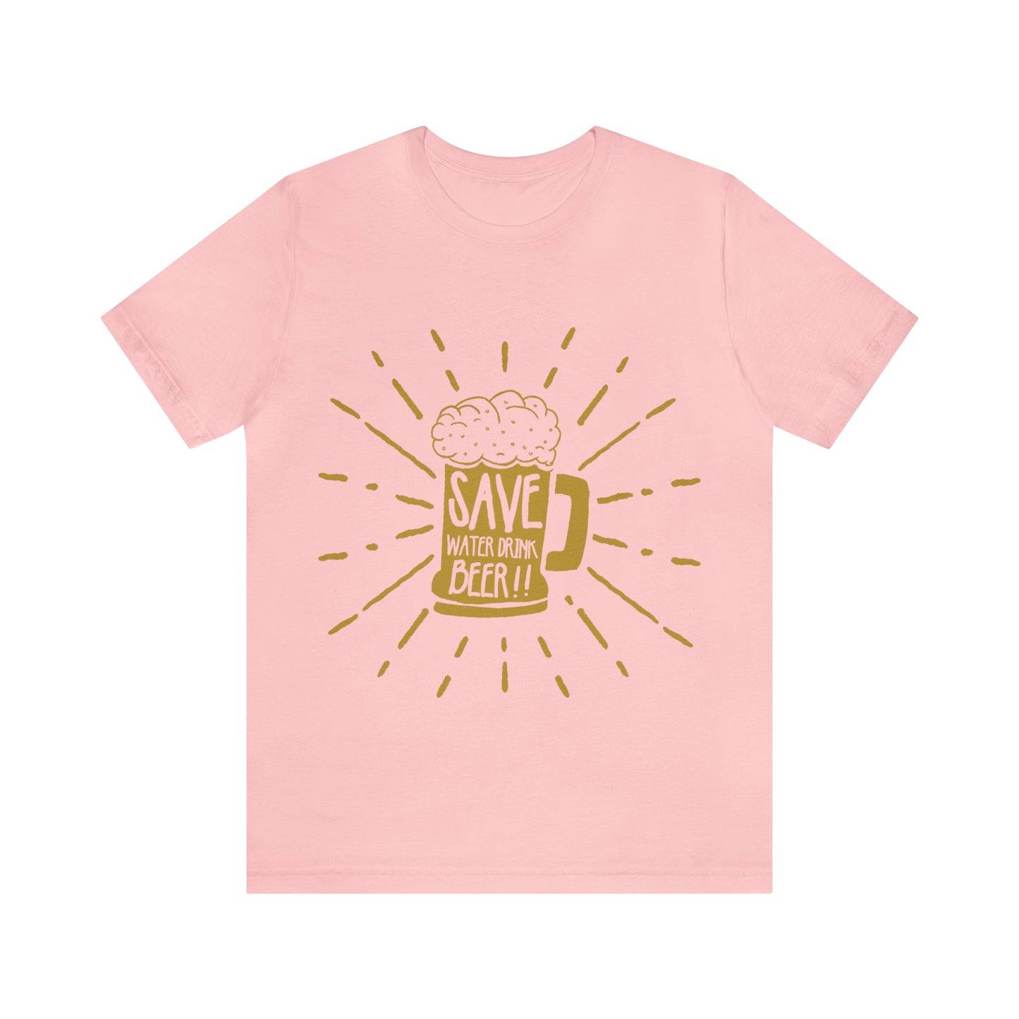 Save Water Drink Beer - Unisex T-Shirt