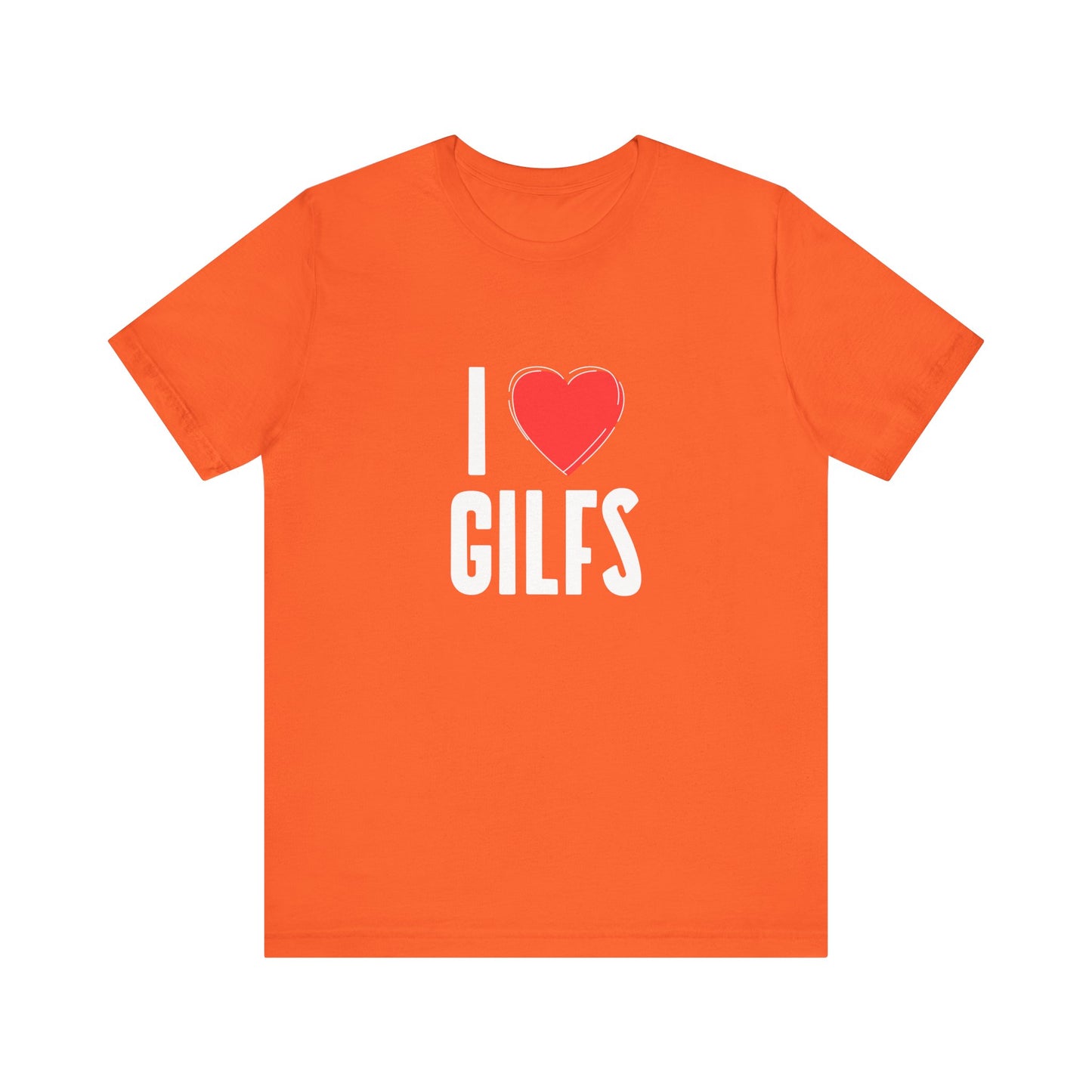 I Heart Gilfs - Unisex T-Shirt