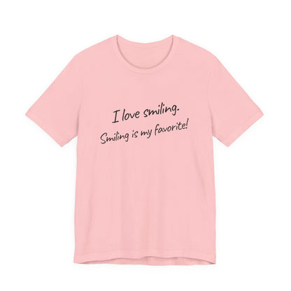 I Love Smiling! - Unisex T-Shirt