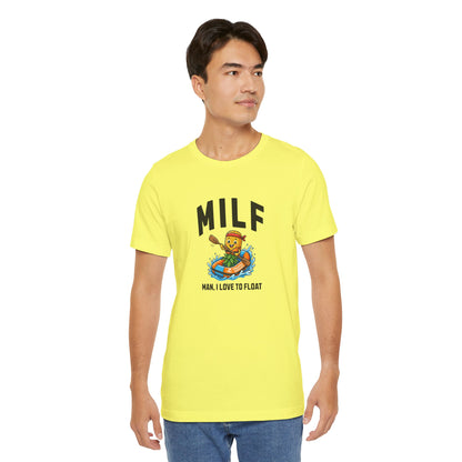 MILF - Man I Love to Float - Unisex T-Shirt