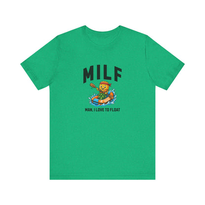MILF - Man I Love to Float - Unisex T-Shirt