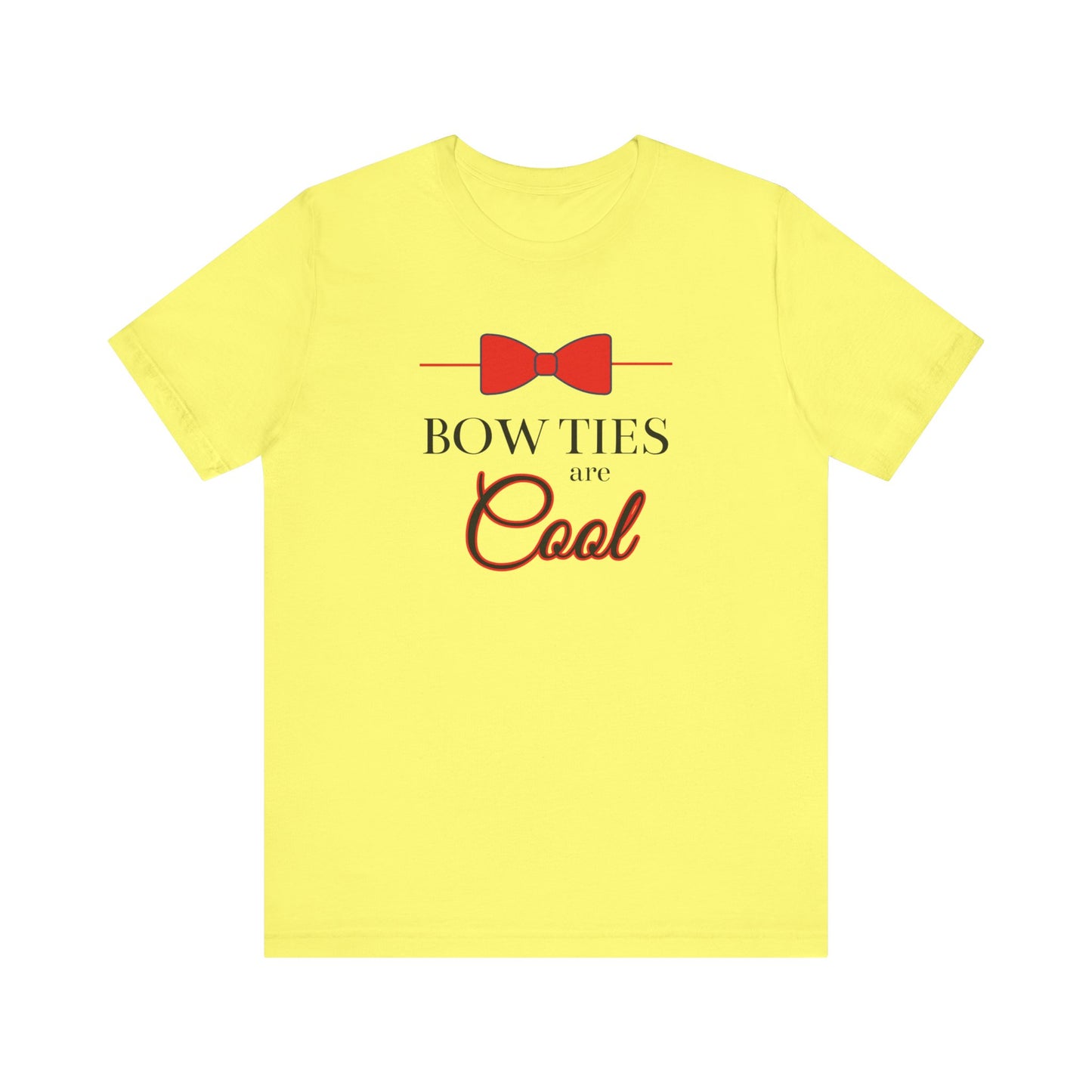 Bow Ties are Cool - Unisex T-Shirt