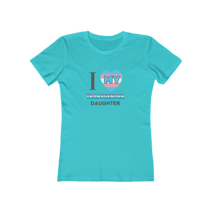 I Love my Transgender Daughter - Women's T-shirt
