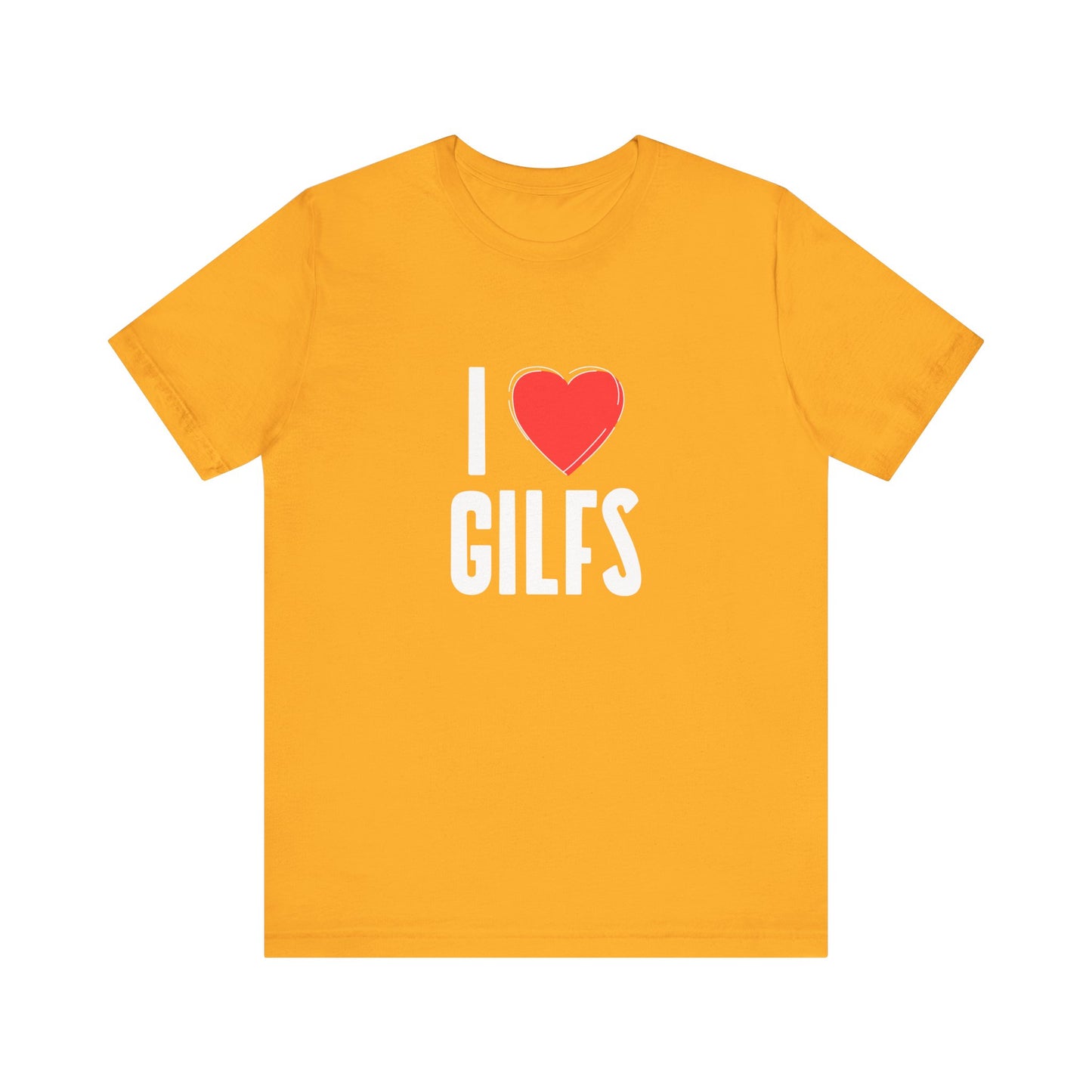 I Heart Gilfs - Unisex T-Shirt