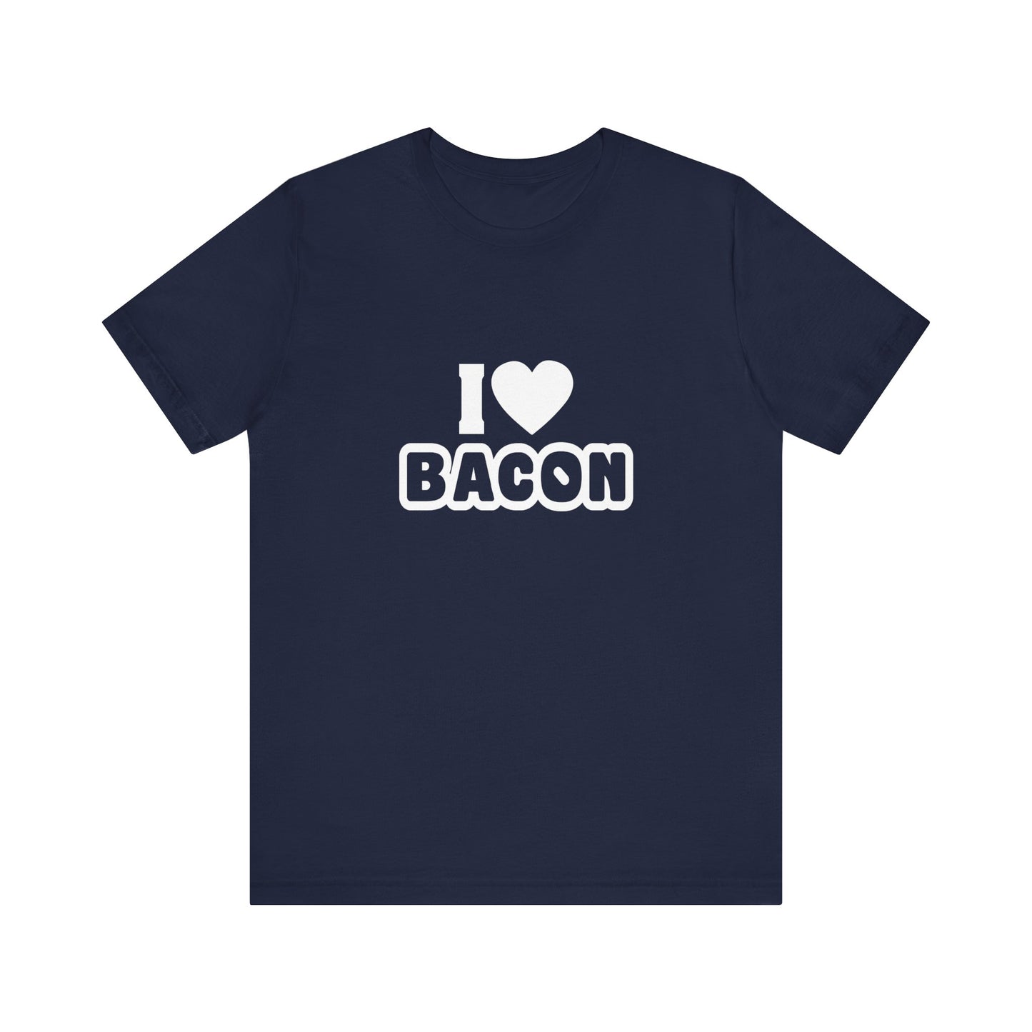 I Love Bacon - Unisex T-Shirt