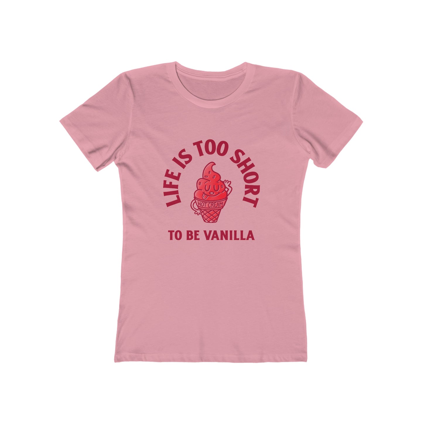 Life Is Too Short To Be Vanilla - Women's T-shirt