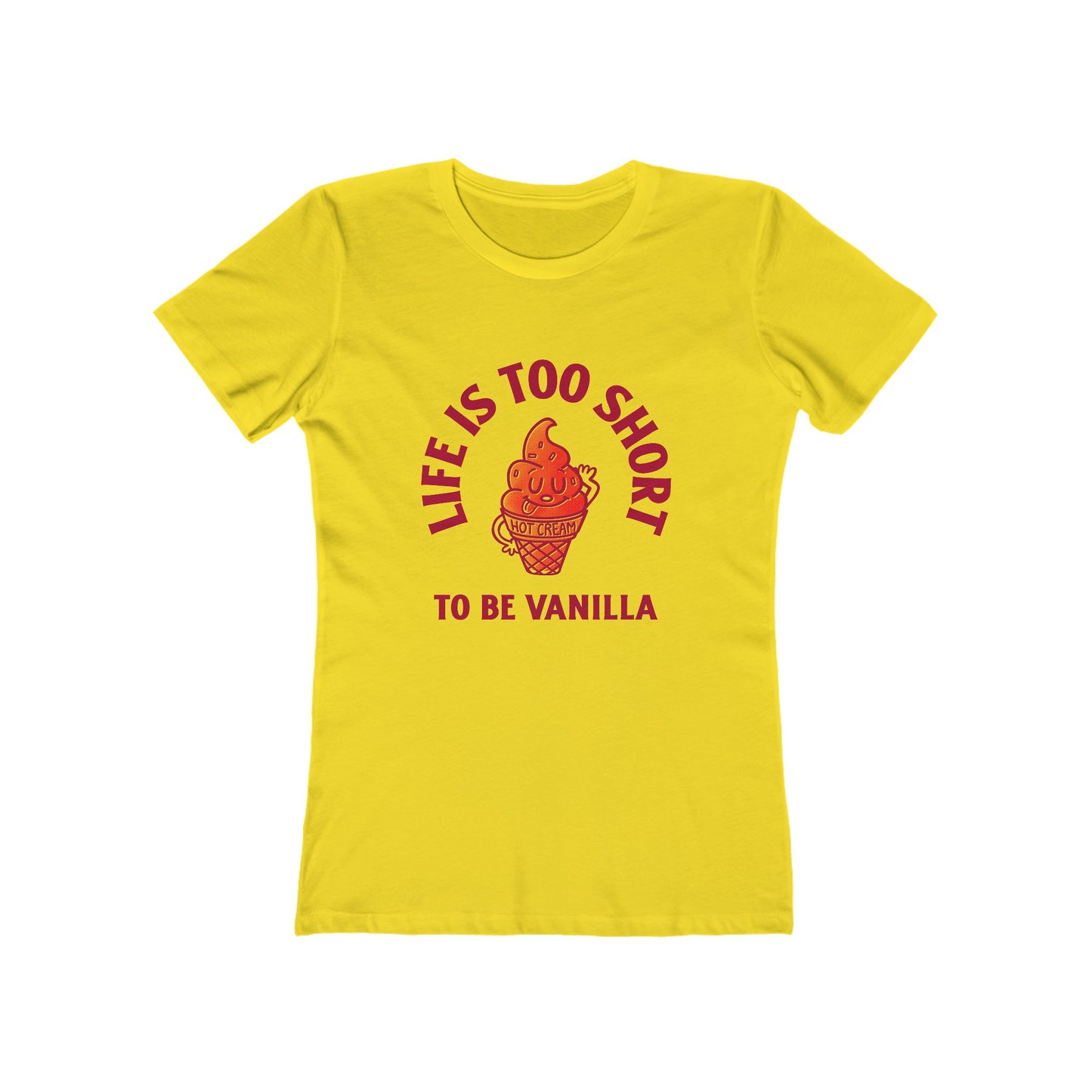 Life Is Too Short To Be Vanilla - Women's T-shirt