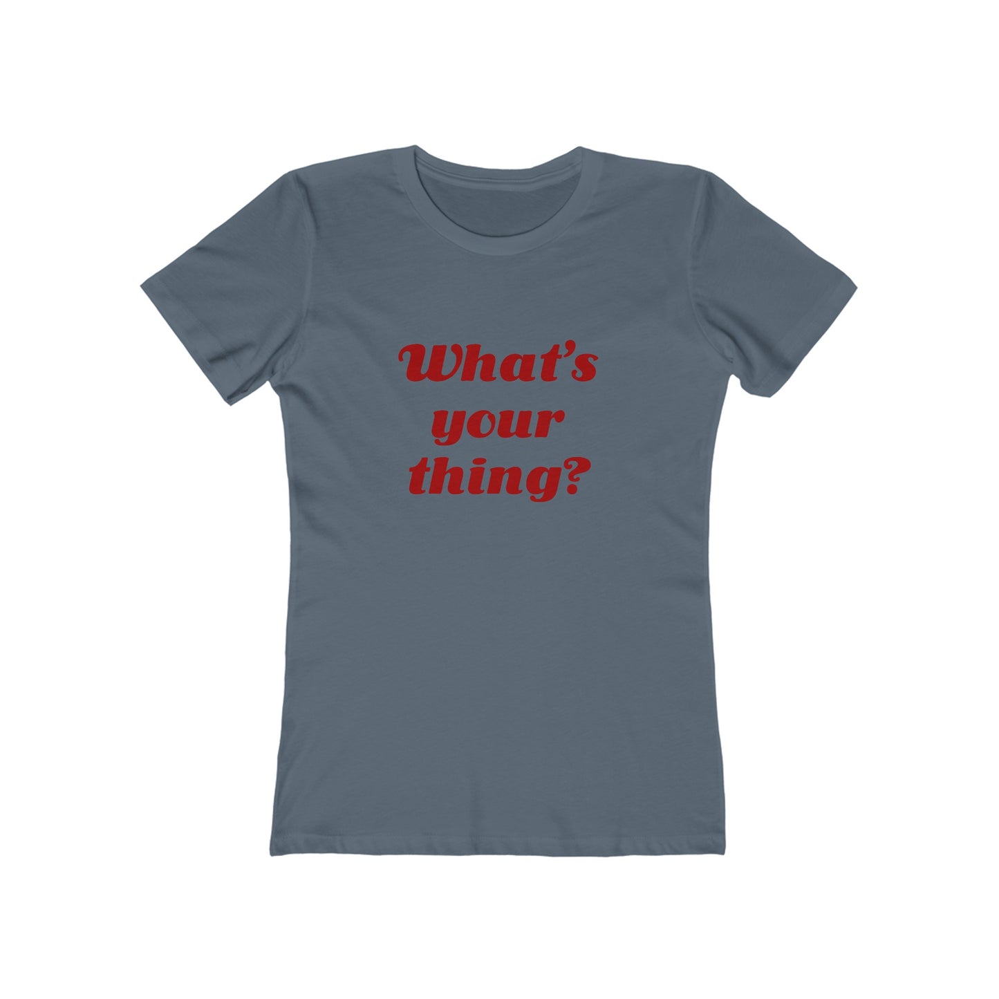 What's your thing? - Women's T-shirt