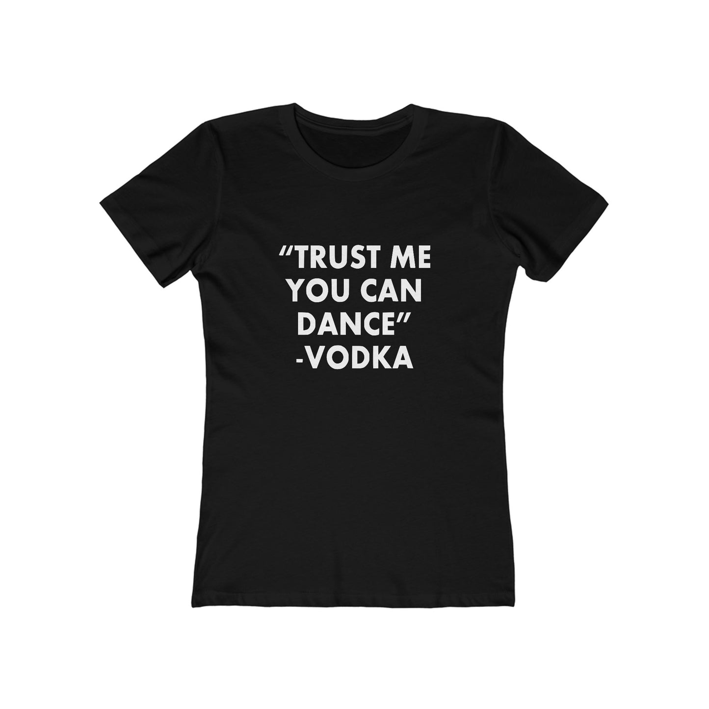 Trust Me You Can Dance 2 - Women's T-shirt