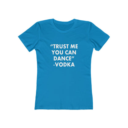 Trust Me You Can Dance 2 - Women's T-shirt