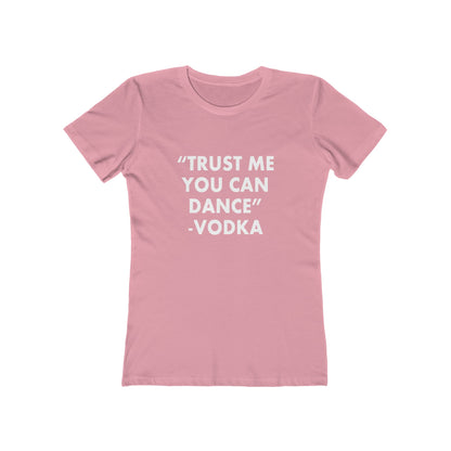 Trust Me You Can Dance 2 - Women's T-shirt