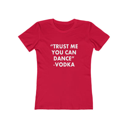 Trust Me You Can Dance 2 - Women's T-shirt