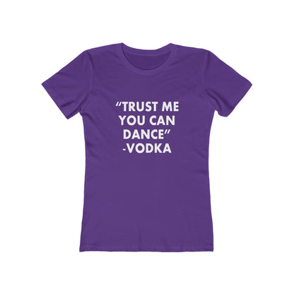 Trust Me You Can Dance 2 - Women's T-shirt