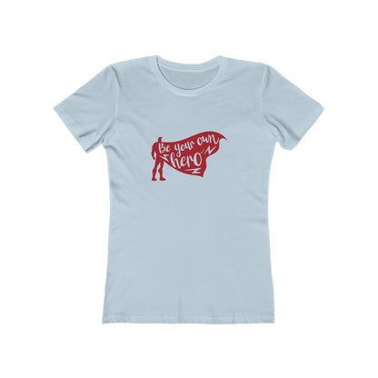 Be Your Own Hero - Women's T-shirt