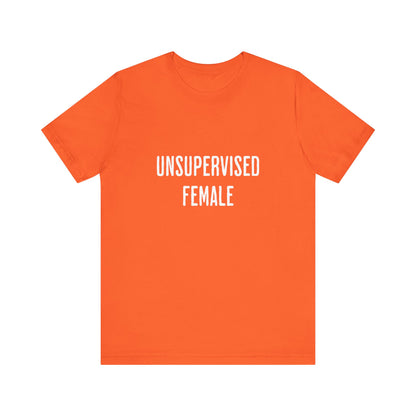 Unsupervised Female - Unisex T-Shirt